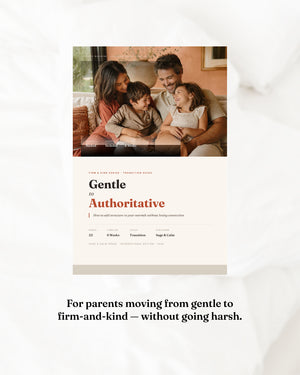 Gentle to Authoritative The Firm & Kind Transition Guide (DIGITAL GUIDE)